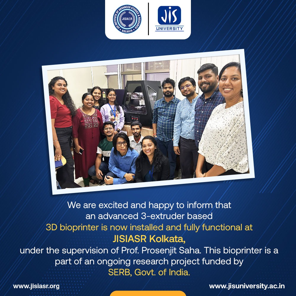 An advanced 3-extruder-based 3D bioprinter has been successfully installed and fully functional at Centre for Interdisciplinary Sciences, JISIASR Kolkata under the supervision of Prof. Prosenjit Saha